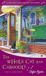 The Whole Cat and Caboodle by Sofie Ryan