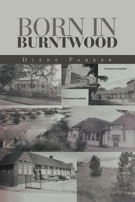 Born in Burntwood by Diane Parker