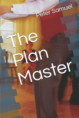 The Plan Master by Peter Samuel
