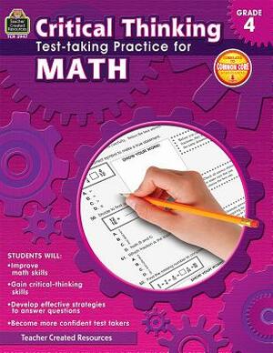 Critical Thinking: Test-Taking Practice for Math Grade 4 by Sandra Cook