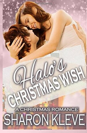 Halo's Christmas Wish by Sharon Kleve