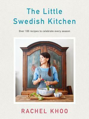 The Little Swedish Kitchen by Rachel Khoo