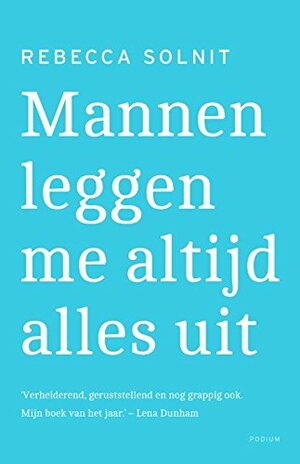 Mannen leggen me altijd alles uit by Rebecca Solnit