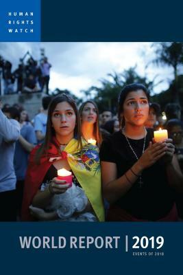 World Report 2019: Events of 2018 by Human Rights Watch