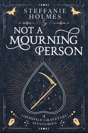 Not A Mourning Person by Steffanie Holmes