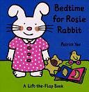 Bedtime for Rosie Rabbit by Patrick Yee