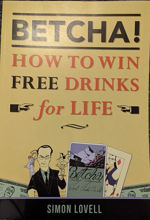 Betcha!: How to Win Free Drinks for Life by Susan Marshall, Alexander "Sandy" Marshall, Pedro Nieves, James Arneson, Magic, Simon Lovell, Craig Newman, Lee Benzaquin