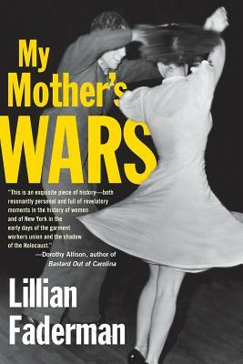 My Mother's Wars by Lillian Faderman