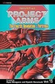 Project Arms 15 The Fourth Revelation: Fortress by Ryōji Minagawa, Kyouichi Nanatsuki