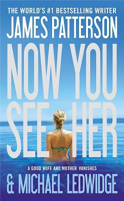 Now You See Her by James Patterson, Michael Ledwidge