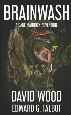 Brainwash: A Dane Maddock Adventure by Edward G. Talbot, David Wood