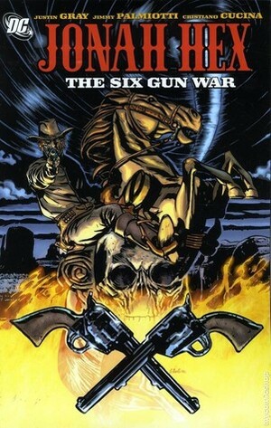 Jonah Hex, Vol. 8: The Six Gun War by Jimmy Palmiotti, Justin Gray, Cristiano Cucina