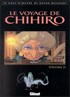 Le voyage de Chihiro, Volume 2 by Hayao Miyazaki