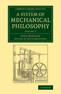 A System of Mechanical Philosophy by John Robison
