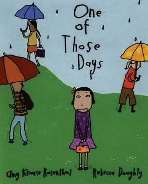 One of Those Days by Rebecca Doughty, Amy Krouse Rosenthal