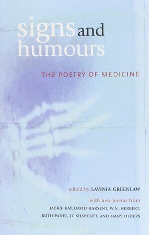 Signs and Humours: The Poetry of Medicine by Lavinia Greenlaw