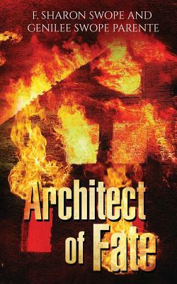 Architect of Fate by F. Sharon Swope, Genilee Swope Parente