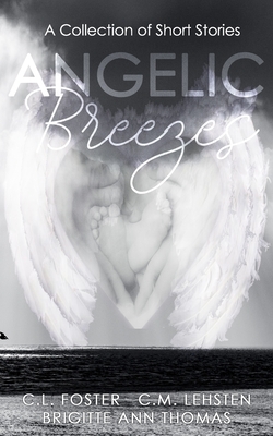 Angelic Breezes by C. M. Lehsten, C. L. Foster, Brigitte Ann Thomas