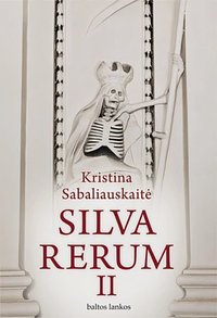 Silva Rerum II by Kristina Sabaliauskaitė