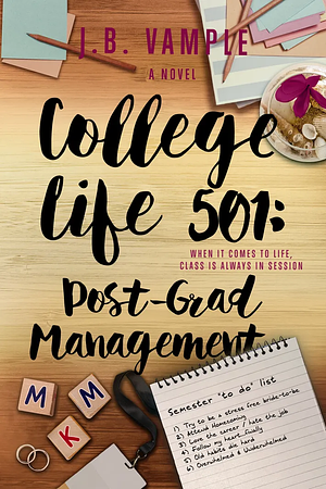 College Life 501: Post-Grad Management by J.B. Vample