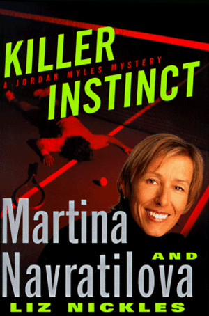 Killer Instinct: by Martina Navratilova