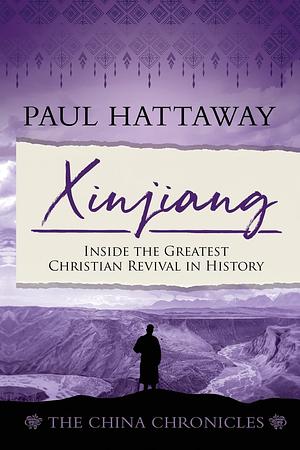 Xinjiang: China's Gateway to the World by Paul Hattaway