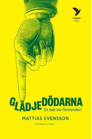 Glädjedödarna. En bok om förmynderi by Mattias Svensson