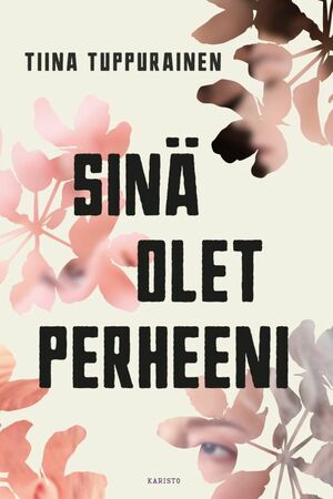 Sinä olet perheeni by Tiina Tuppurainen