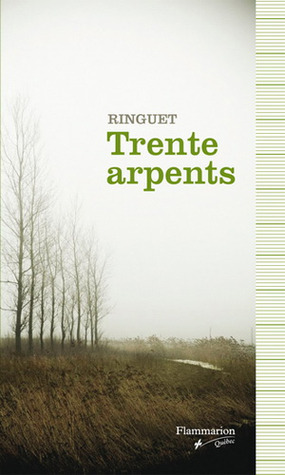 Trente Arpents by Ringuet