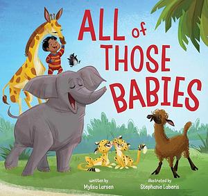 All of Those Babies by Mylisa Larsen