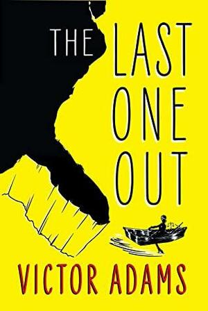 The Last One Out: A Novel by Victor Adams