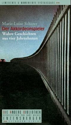 Der Akkordeonspieler: Wahre Geschichten aus vier Jahrzehnten by Marie-Luise Scherer