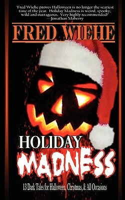 Holiday Madness by Fred Wiehe