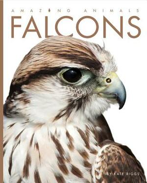 Falcons by Kate Riggs