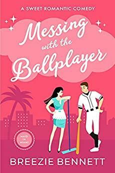 Messing With The Ballplayer by Breezie Bennett