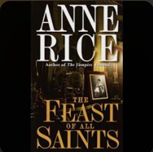 The Feast of All Saints by Anne Rice