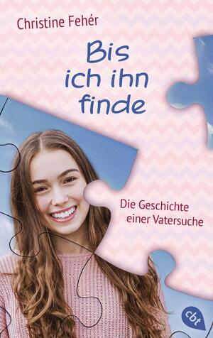 Bis ich ihn finde: Die Geschichte einer Vatersuche by Christine Fehér