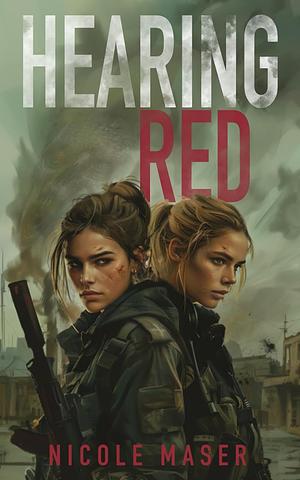 Hearing Red by Nicole Maser