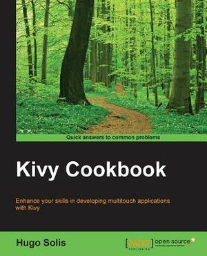 Kivy Cookbook by Hugo Solis