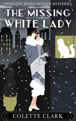 The Missing White Lady by Colette Clark