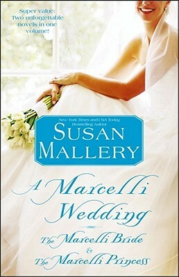 A Marcelli Wedding: The Marcelli Bride / The Marcelli Princess by Susan Mallery