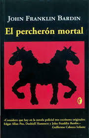 El percherón mortal by John Franklin Bardin