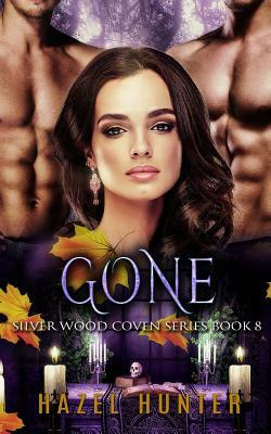 Gone (Book Eight of Silver Wood Coven): A Paranormal Romance Novel by Hazel Hunter