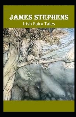 Irish Fairy Tales Illustrated by James Stephens