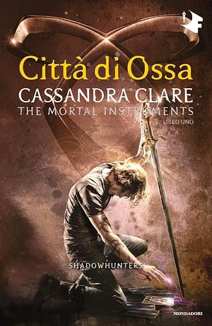 Città di ossa by Cassandra Clare