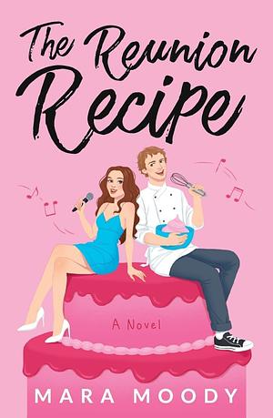 The Reunion Recipe by Mara Moody