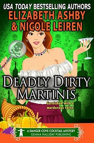 Deadly Dirty Martinis by Elizabeth Ashby, Nicole Leiren