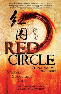 Red Circle: China and Me 1949-2009 by Stephen Songsheng Chen