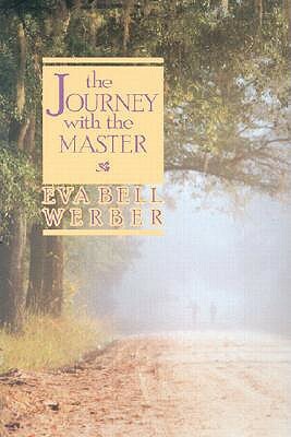 Journey with the Master by Eva Bell Werber