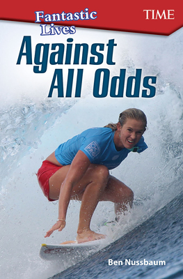 Fantastic Lives: Against All Odds by Ben Nussbaum